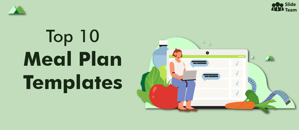 Top 10 Meal Plan Templates to Ensure Good Health