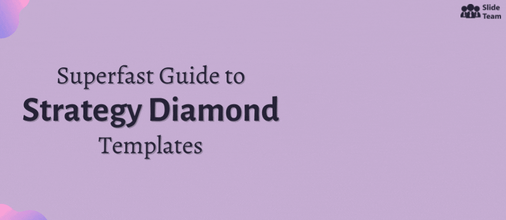 The Superfast Guide to Strategy Diamond (PPT Templates Included)