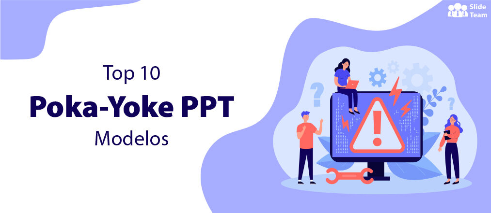 Os 10 Principais Modelos de PPT Poka-yoke Para Deixar Suas Operações Comerciais à Prova de Falhas