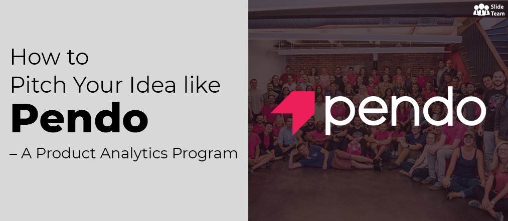 How to Pitch Your Idea like Pendo – A Product Analytics Program