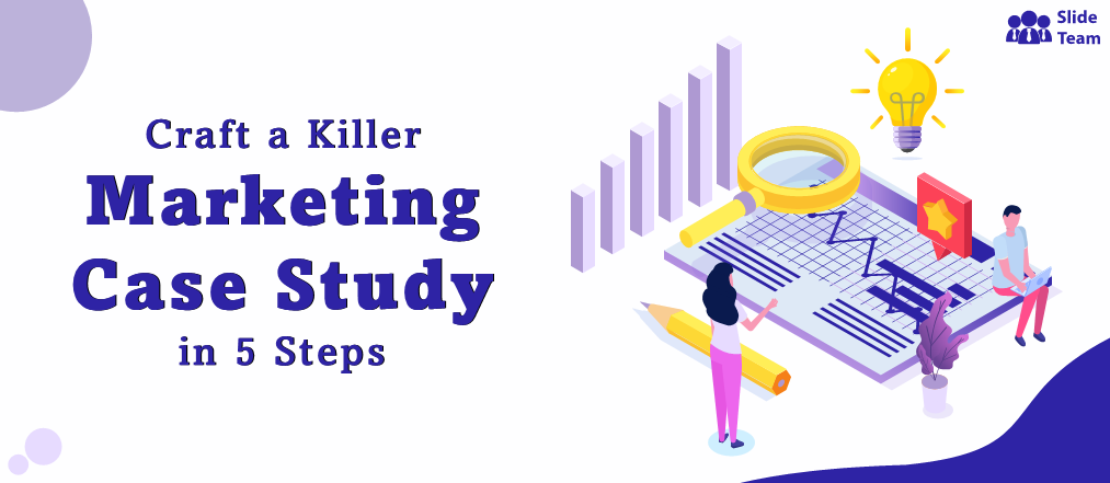 Craft a Killer Marketing Case Study in 5 Steps (Best Templates Included)