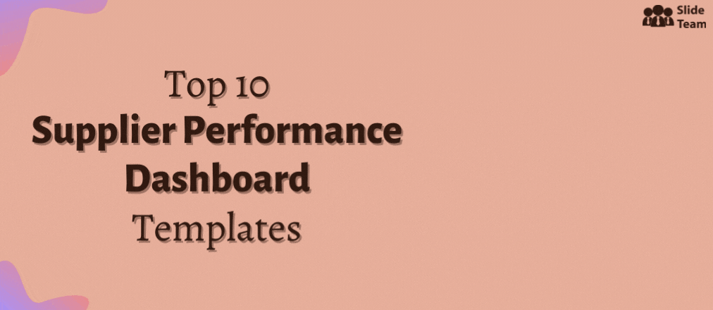 Top 10 PowerPoint Templates to Make a Descriptive Supplier Performance Dashboard [Free PDF Attached]