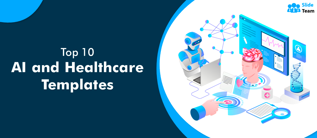 Top 10 AI and Healthcare Templates to Ensure Responsive Medical Solutions