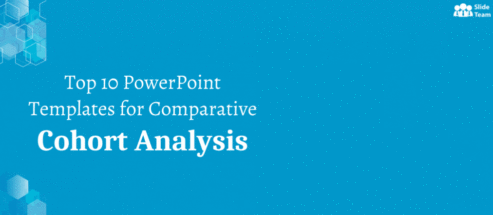 Top 10 PowerPoint Templates for Comparative Cohort Analysis
