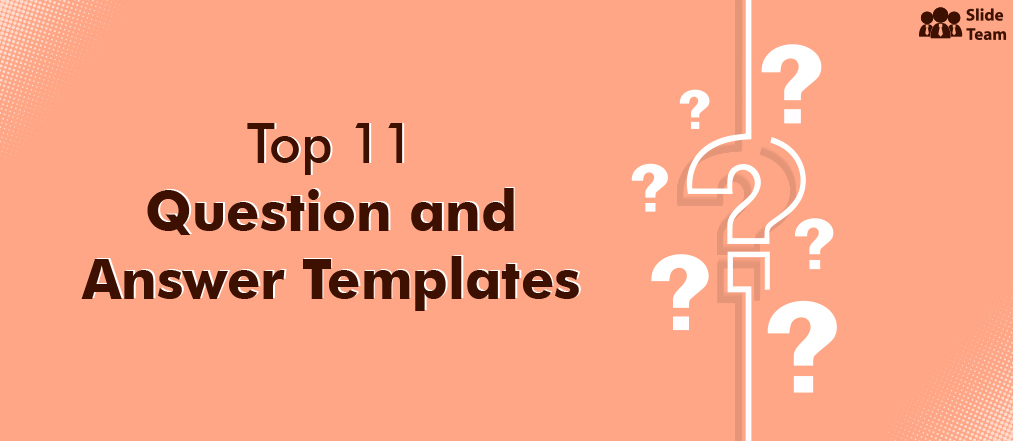 Top 11 PowerPoint Templates to Facilitate Question and Answer Sessions -  The SlideTeam Blog