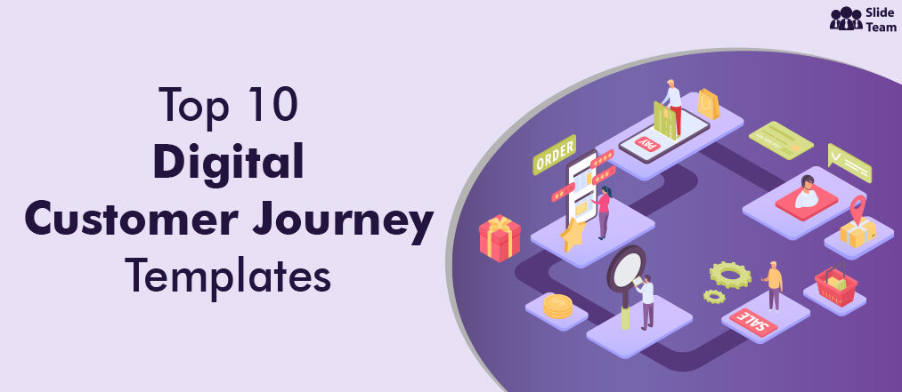 Top 10 Templates to Articulate an Effective Digital Customer Journey Map
