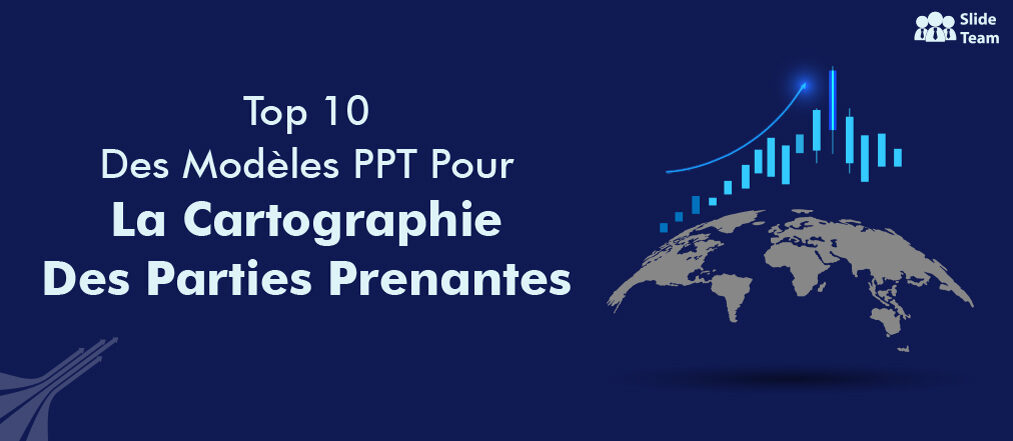 Top 10 Des Modèles PPT À Utiliser Pour La Cartographie Des Parties Prenantes