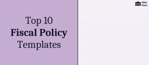 Top 10 Fiscal Policy PPT Templates to Ensure Economic Growth
