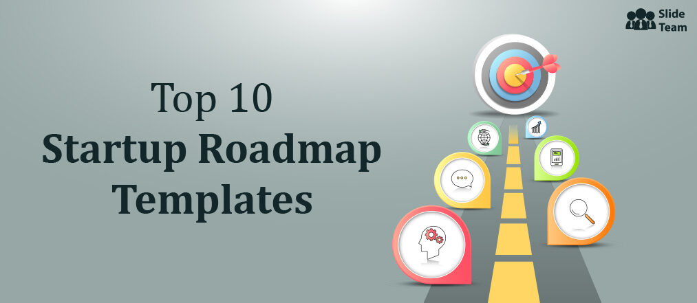 Top 10 Startup Roadmap Templates to Ensure Systematic Planning and Execution