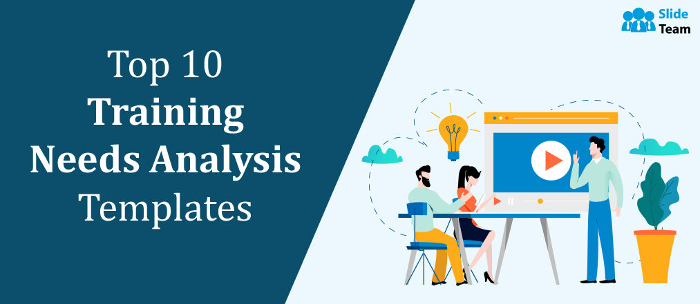 Top 10 Training Needs Analysis Templates to Improve Employee Job Performance [Free PDF Attached]