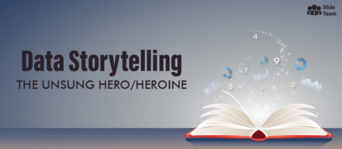 Data Storytelling: THE UNSUNG HERO/HEROINE That Needs Your Attention (With Best Templates and Insights!)