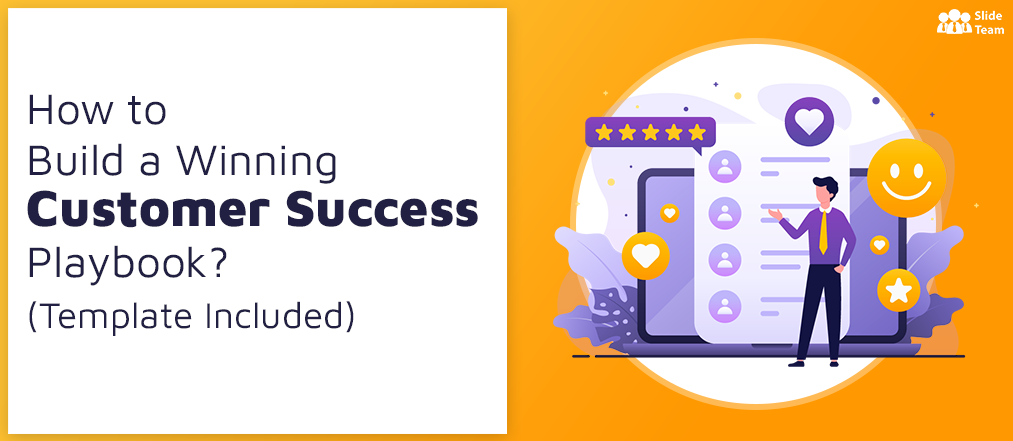 How to Build a Winning Customer Success Playbook? [Template Included] [Free PDF Attached]