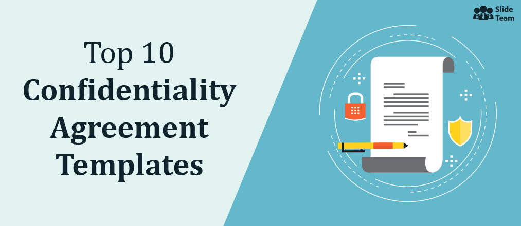 Top 10 Confidentiality Agreement Templates to Protect Your Ideas, Invention, and More [Free PDF Attached]