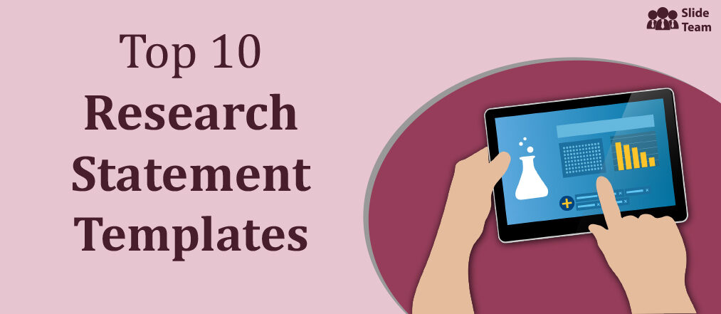 Top 10 PowerPoint Templates to Present Succinct Research Statements