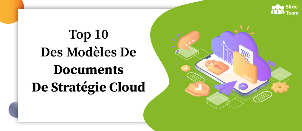 Top 10 Des Modèles Powerpoint Pour Rédiger Un Document De Stratégie Cloud