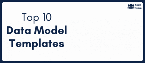 Top 10 Data Model Templates to Understand Information Structures [Free PDF Attached]