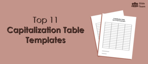 Top 11 Capitalization Table Templates to Showcase the Ownership Structure