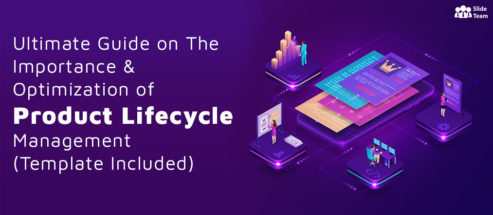 Ultimate Guide on the Importance & Optimization of Product Lifecycle Management (Template Included)