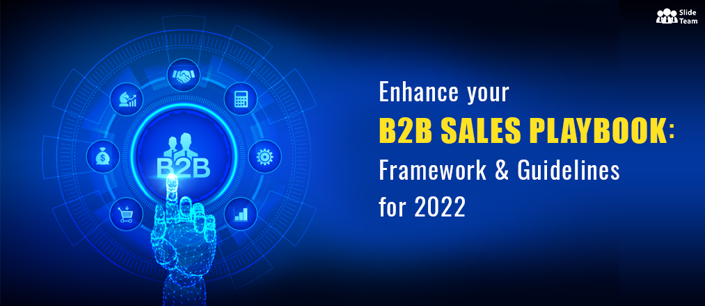 Enhance your B2B Sales Playbook: Framework & Guidelines for 2022