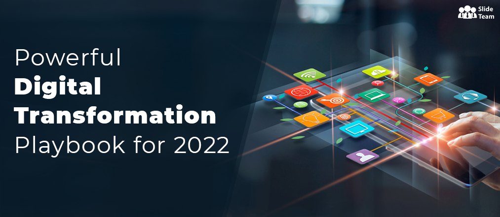 Powerful Digital Transformation Playbook for 2022