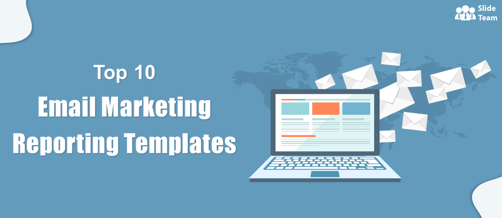 Top 10 Email Marketing Reporting Templates to Be a Brand Apart