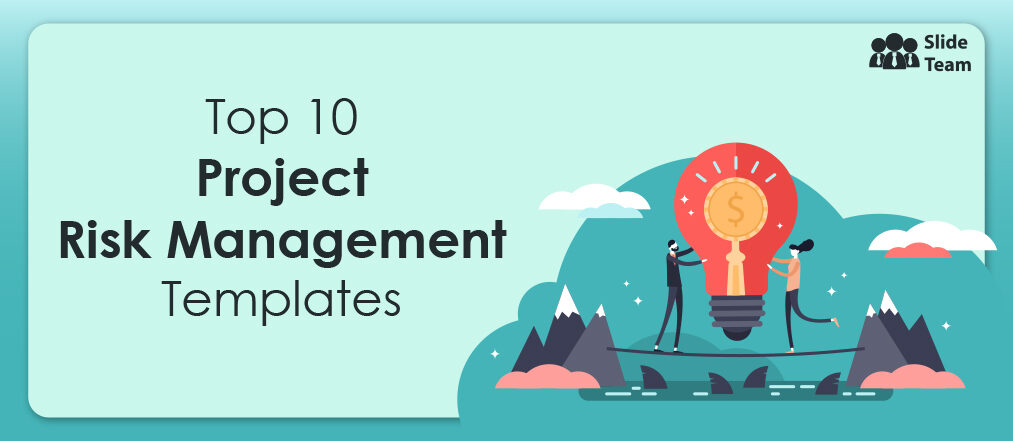 Be Bold! Handle Uncertainty With Ease, With Best Project Risk Management Templates