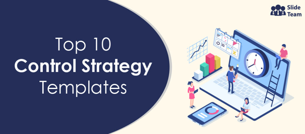 Top 10 Control Strategy Hacks For Monitoring Your Business (Templates Included)