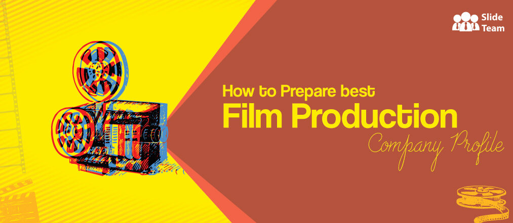 How to Prepare Best Film Production Company Profile?