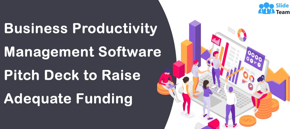 Business Productivity Management Software Pitch Deck to Raise Adequate Funding 