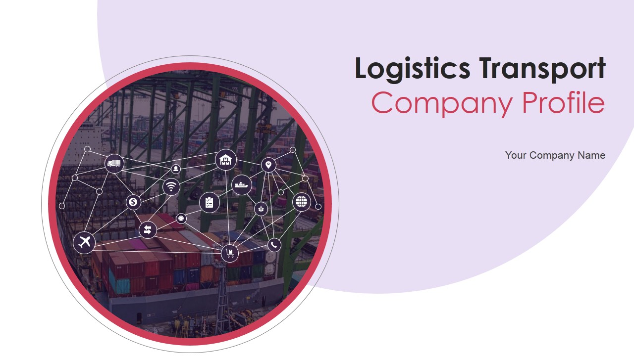 Logistics Transport Company Profile PowerPoint