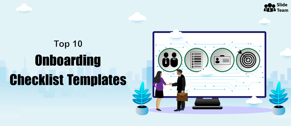 Deliver a Great Experience with Top 10 Onboarding Checklist Templates