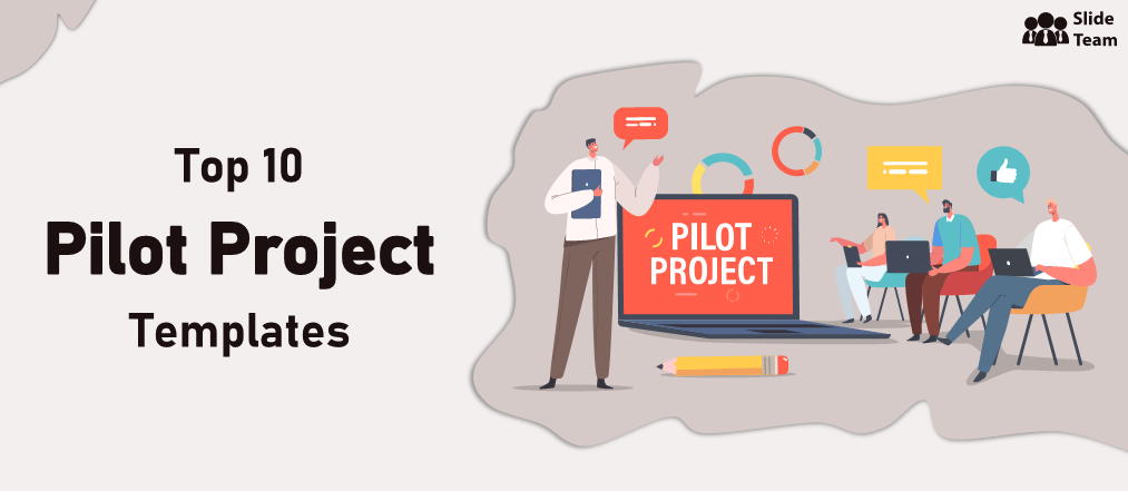 10 Best Pilot Project Templates to Evaluate the Feasibility of Your Idea [Free PDF Attached]