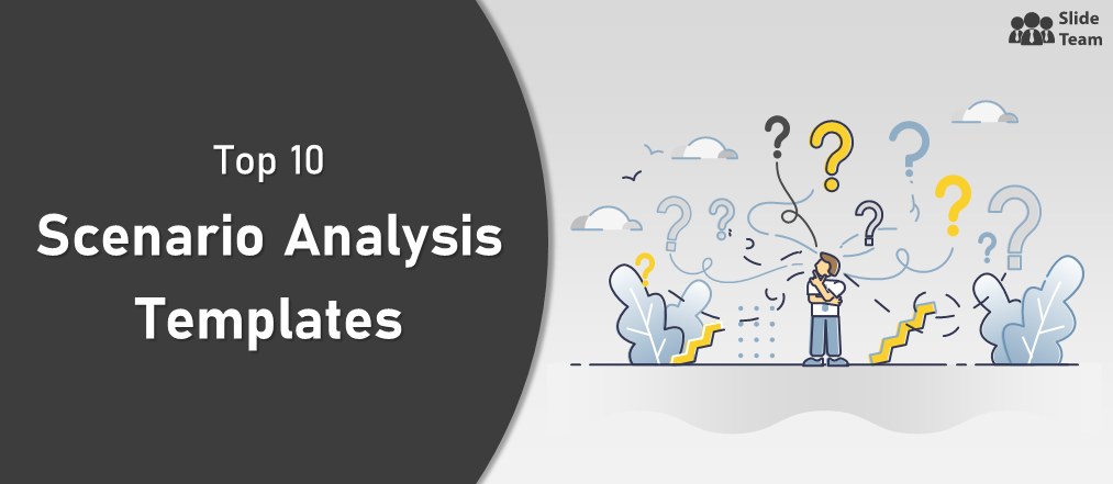 Why is Scenario Analysis Important in Planning? 10 Best Templates For You