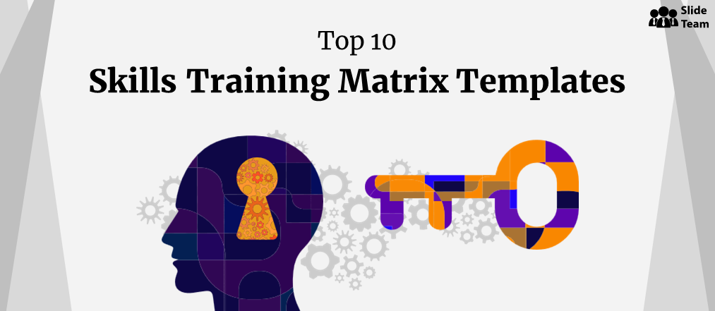 Top 10 Skills Training Matrix Designs to Enhance Staff Expertise 