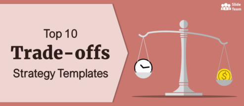 Top 10 Trade-offs Strategy Templates; Make Wise Compromises