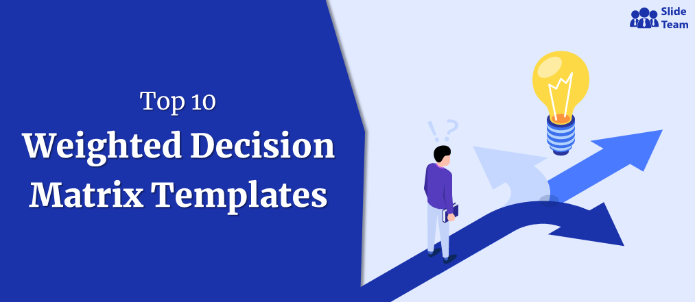 Hit the Bullseye with 10 Best Weighted Decision Matrix Templates