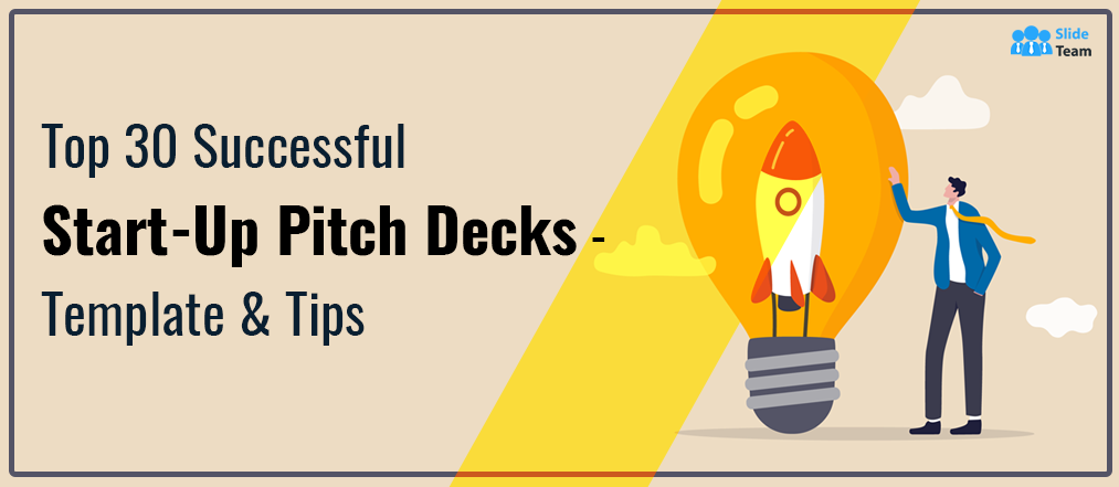 Top 30 Successful Start-Up Pitch Decks - Template & Tips