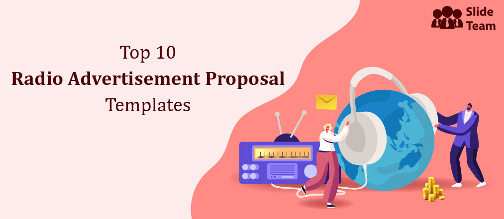 Top 10 Radio Advertisement Proposal Templates With Samples and Examples (Free Attached PDF)