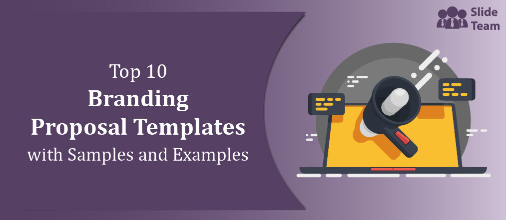 Top 10 Brand Proposal Templates with Samples and Examples (Free PDF Attached)