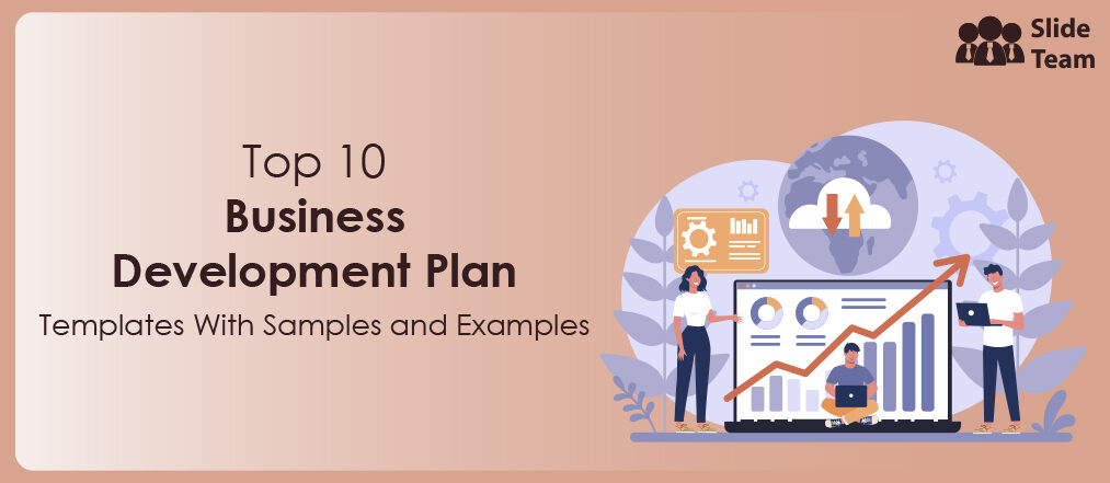 Top 10 Business Development Plan Templates With Samples and Examples