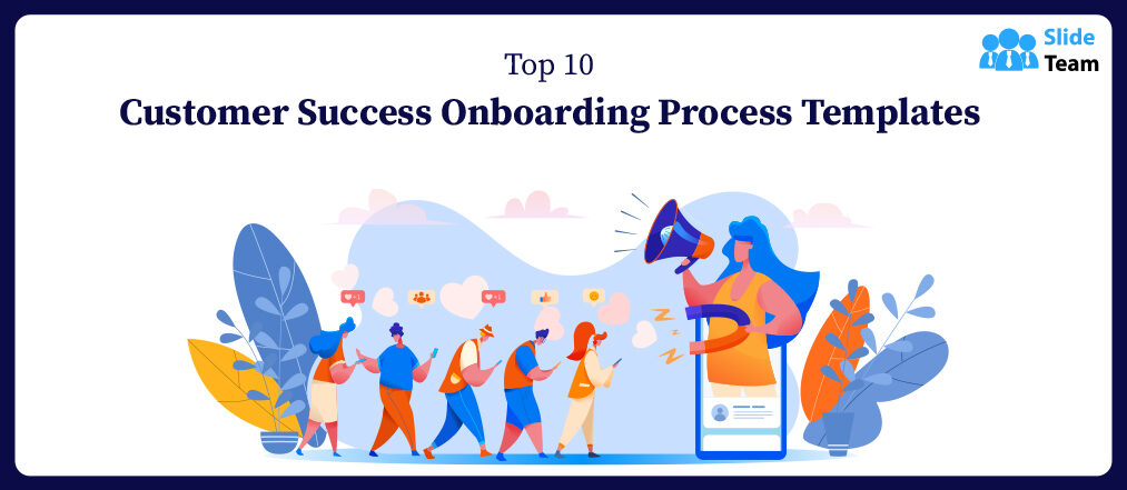 Customer Success Onboarding Process Templates with Samples and Examples