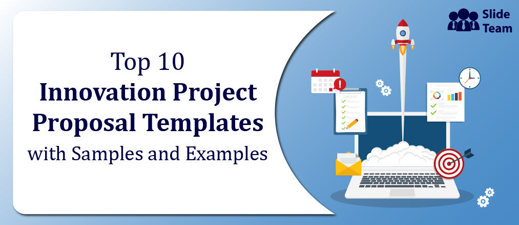 Top 10 Innovation Project Proposal Templates with Samples and Examples