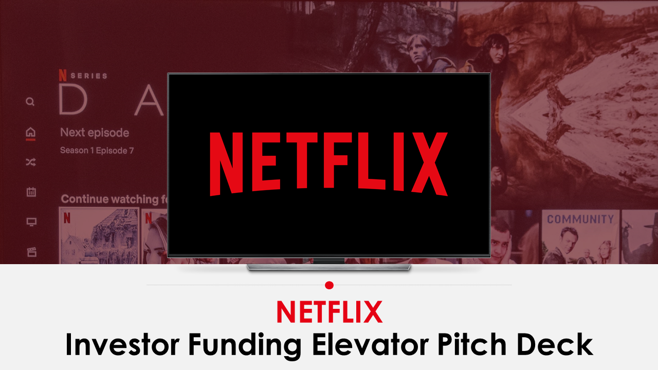 Netflix Pitch Deck from 30 Original Pitch Decks 