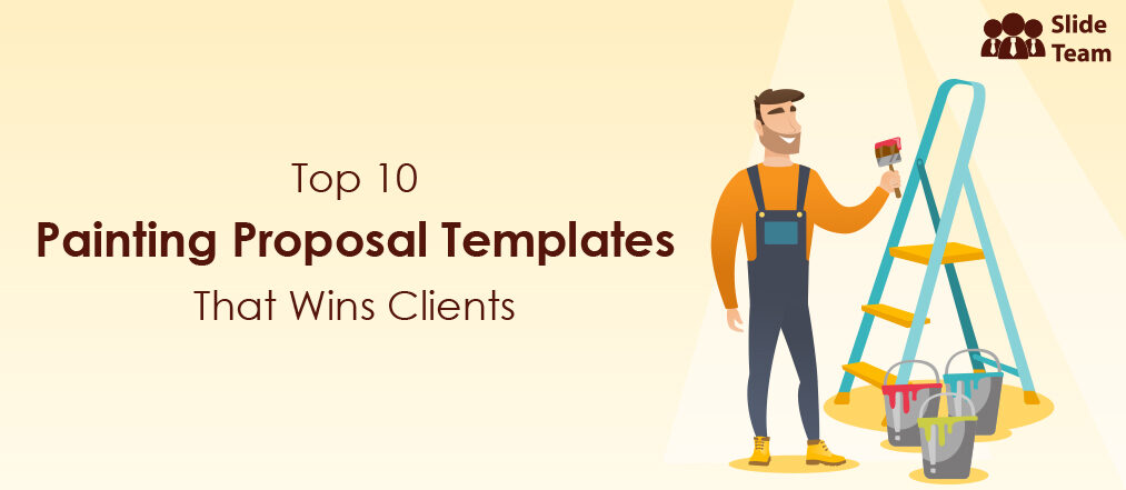 Top 10 Painting Proposal Templates That Wins Clients With Samples and Examples