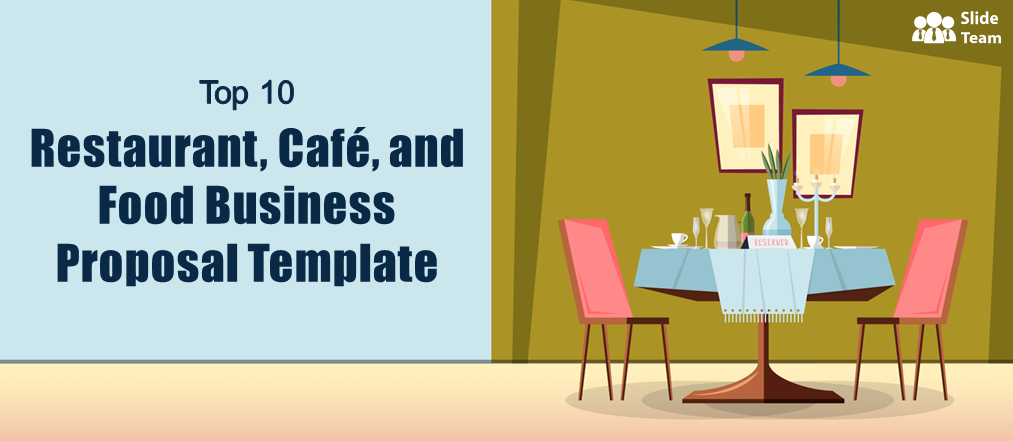 Top 10 Restaurant, Café, and Food Business Proposal Template (Free PDF Attached)