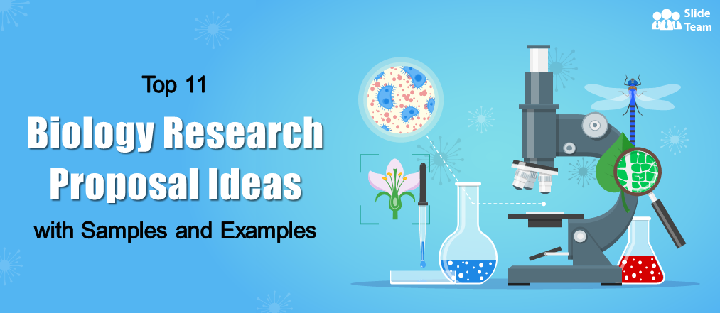 Top 11 Biology Research Proposal Ideas with Samples and Examples (Free PDF Attached)