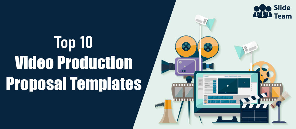 Top 10 Video Production Proposal Templates with Samples and Examples