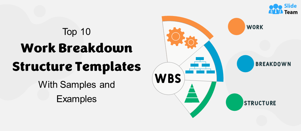 Top 10 Work Breakdown Structure (WBS) Templates With Samples and Examples (Free PDF Attached)