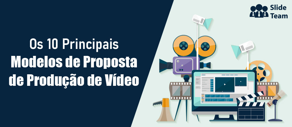 Os 10 principais modelos de proposta de produção de vídeo com amostras e exemplos