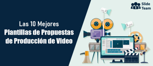 Las 10 mejores plantillas de propuestas de producción de video con muestras y ejemplos